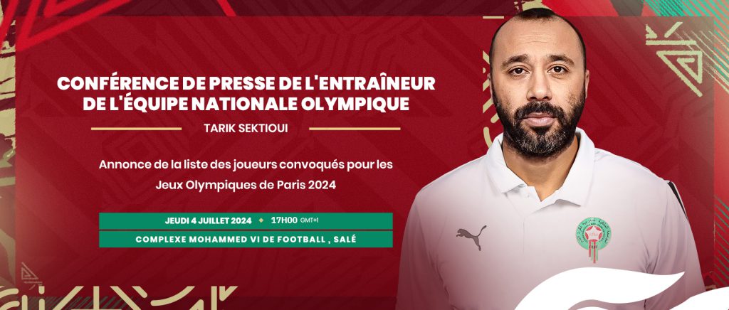 السكتيوي يعقد ندوة صحافية للإعلان عن قائمة المنتخب الوطني في أولمبياد باريس 2024